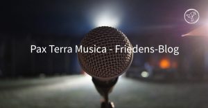 Pax Terra Musica - Der Blog für Friedensthemen, Geopolitik und persönliche Entfaltung