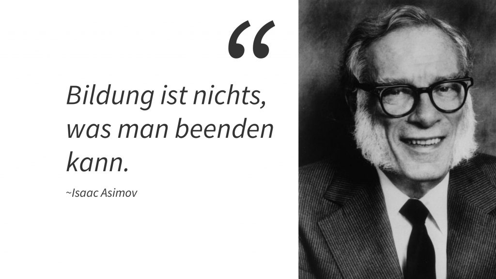 Isaac Asimov_Bildung ist nichts was man beenden kann